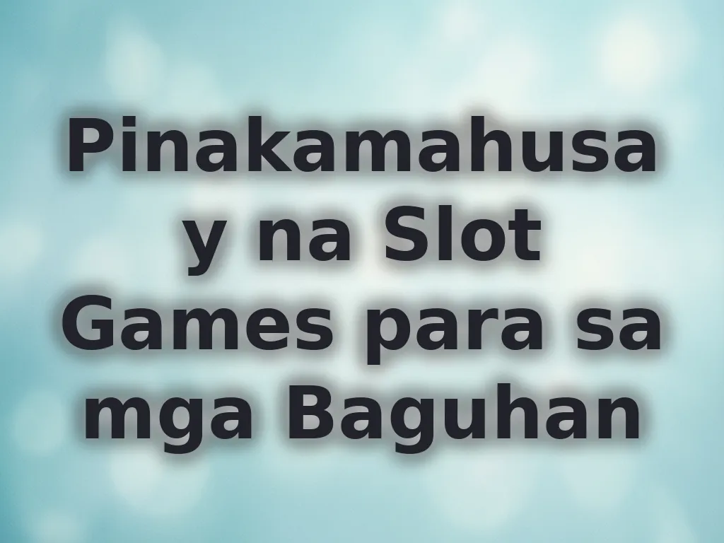 Pinakamahusay na Slot Games para sa mga Baguhan